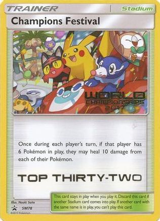 Champions Festival - SM78 (World Championships 2017) [Top Thirty-Two] SM78 - SM Promos - Poke-Collect