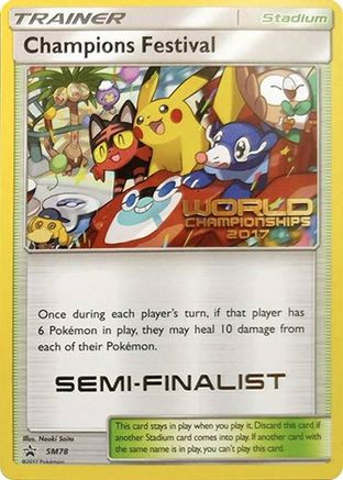 Champions Festival - SM78 (World Championships 2017) [Semi-Finalist] SM78 - SM Promos - Poke-Collect