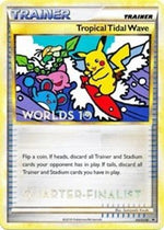 Tropical Tidal Wave - HGSS18 (Worlds 10) [Quarter-Finalist] HGSS18 - HGSS Promos - Poke-Collect
