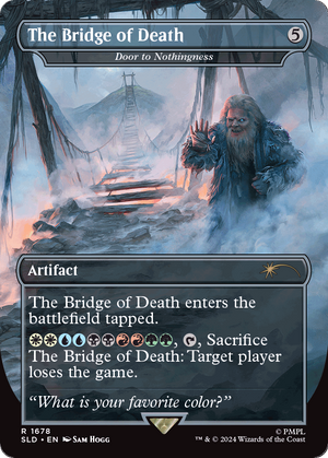 The Bridge of Death - Door to Nothingness (SLD-1678) - Secret Lair Drop / The Bridge of Death (Borderless)